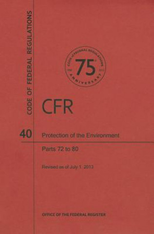 Книга Protection of Environment, Parts 72 to 80 National Archives and Records Administra