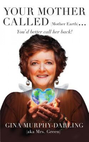 Book Your Mother Called (Mother Earth) Gina Murphy-Darling