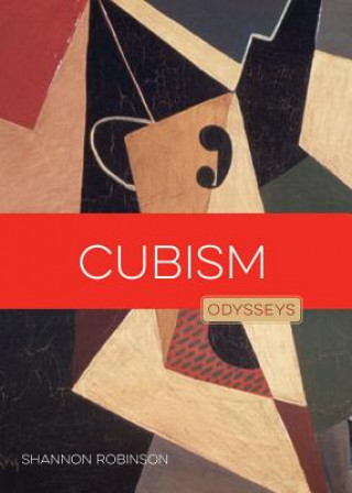 Könyv Cubism: Odysseys in Art Shannon Robinson