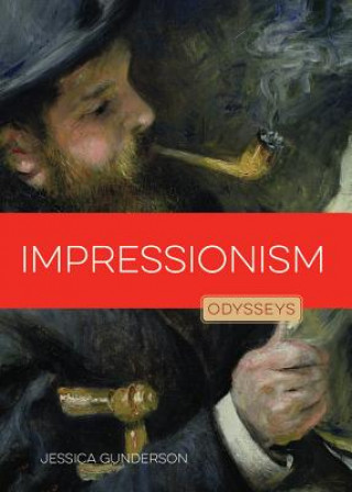 Knjiga Impressionism: Odysseys in Art Jessica Gunderson