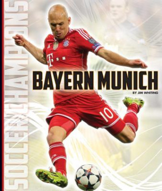 Kniha Bayern Munich Jim Whiting