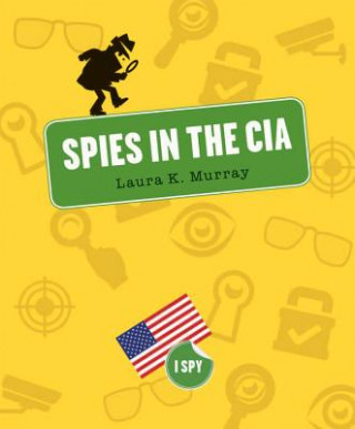 Kniha Spies in the CIA Laura K. Murray