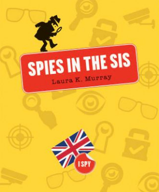 Knjiga Spies in the Sis Laura K. Murray