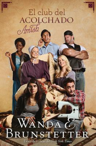Carte El Club del Acolchado Amish = The Amish Quilting Club Wanda E. Brunstetter