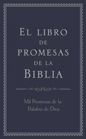 Knjiga Libro de Promesas de La Biblia: Mil Promesas de La Palabra de D-OS Barbour Publishing Inc