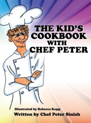 Kniha Your Cookbook with Chef Peter Chef Peter Sinish