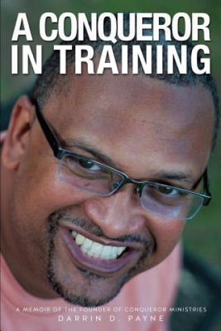 Book Conqueror in Training Darrin D. Payne