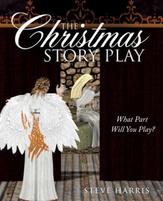 Könyv Christmas Story Play - What Part Will You Play? Steve Harris
