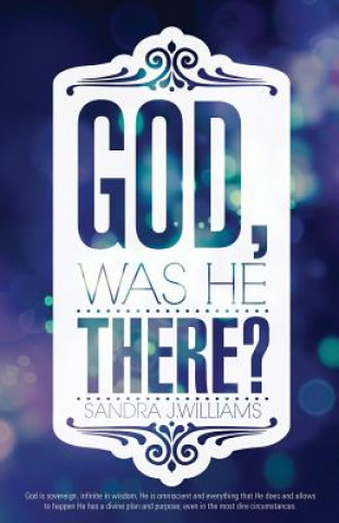Kniha God, Was He There? Sandra J. Williams
