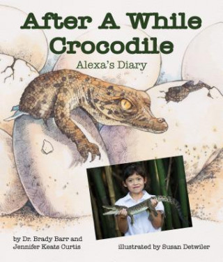 Książka After a While Crocodile: Alexa's Diary Dr Brady Barr