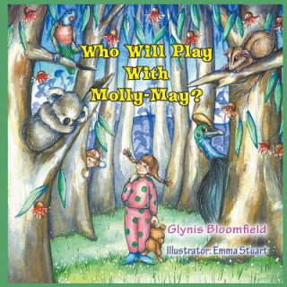 Книга Who Will Play with Molly-May? Glynis Bloomfield