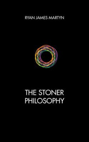 Kniha Stoner Philosophy Ryan James Martyn