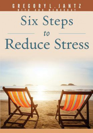 Carte Six Steps to Reduce Stress Gregory Jantz