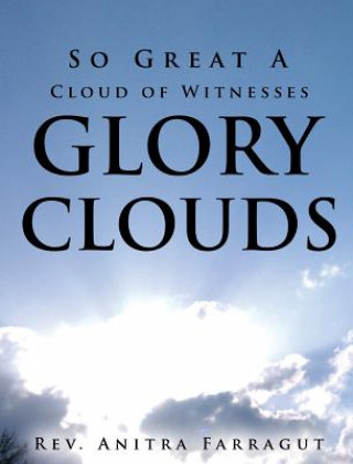 Könyv So Great a Cloud of Witnesses Glory Clouds Rev Anitra Farragut