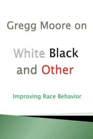 Livre White Black and Other Gregg Moore