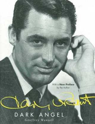 Carte Cary Grant: Dark Angel Geoffrey Wansell