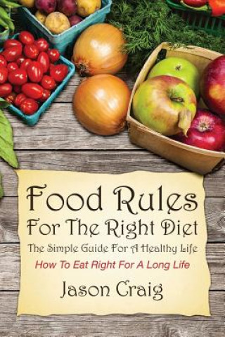 Książka Food Rules for the Right Diet Jason Craig