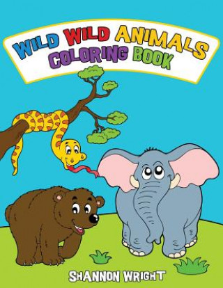 Kniha Wild Wild Animals Coloring Book Shannon Wright