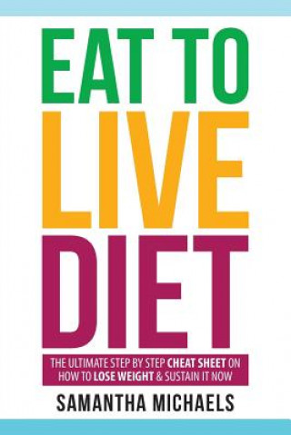 Kniha Eat to Live Diet Samantha Michaels
