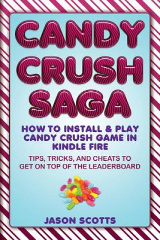 Kniha Candy Crush Saga Jason Scotts