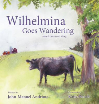 Knjiga Wilhelmina Goes Wandering John-Manuel Andriote