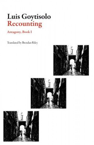 Carte Recounting: Antagony Book I Luis Goytisolo