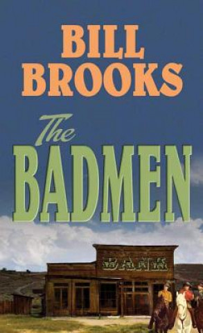 Książka The Badmen Bill Brooks