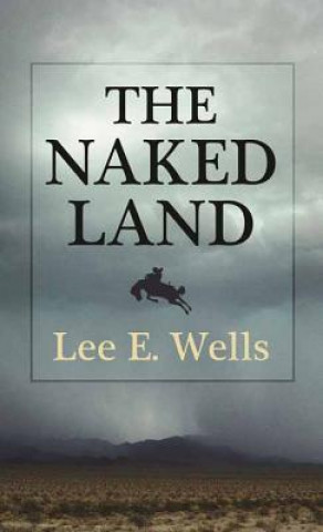 Kniha The Naked Land Lee E. Wells