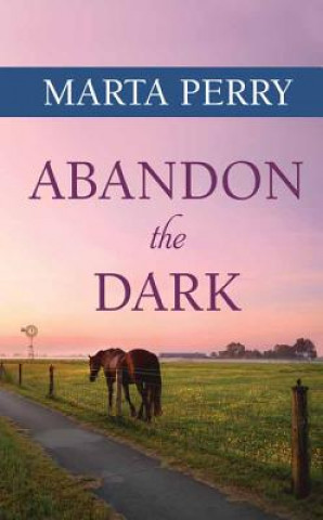Carte Abandon the Dark: Watcher in the Dark Marta Perry