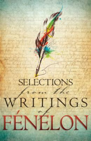 Carte Selections from the Writings of Fenelon Francois Fenelon