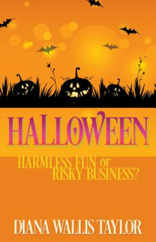 Książka Halloween: Harmless Fun or Risky Business? Diana Wallis Taylor