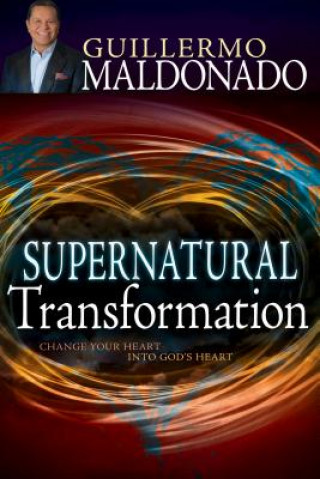 Kniha Supernatural Transformation Guillermo Maldonado