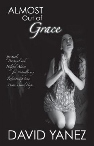 Carte Almost Out of Grace David Yanez