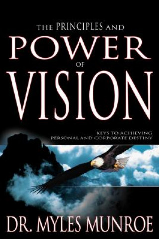 Carte Principles and Power of Vision Myles Munroe