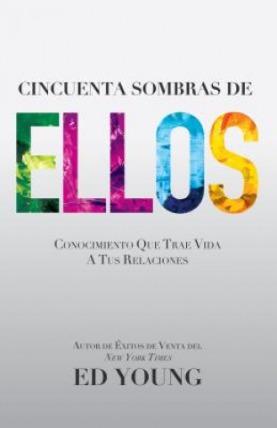 Kniha Cincueta Sombras de Ellos: Conocimiento Que Trae Vida a Tus Relaciones = Fifty Shades of They Ed Young