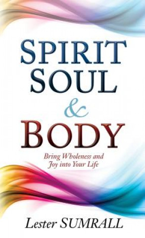 Könyv Spirit, Soul & Body Lester Sumrall