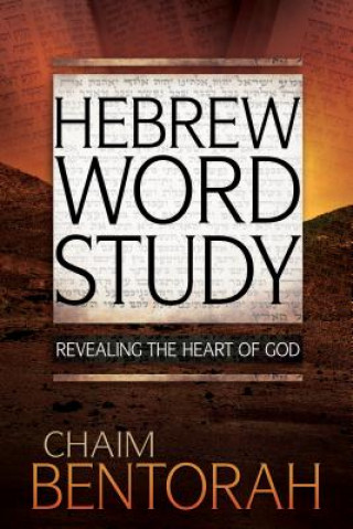 Carte Hebrew Word Study: Revealing the Heart of God Chaim Bentorah