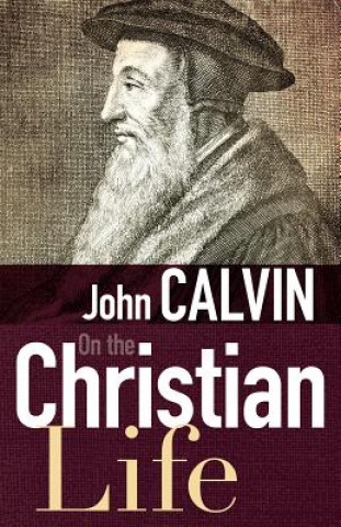 Kniha On the Christian Life John Calvin