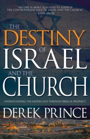 Knjiga Destiny of Israel and the Church Derek Prince