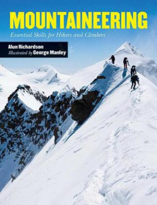 Carte Mountaineering: Essential Skills for Hikers and Climbers Alun Richardson