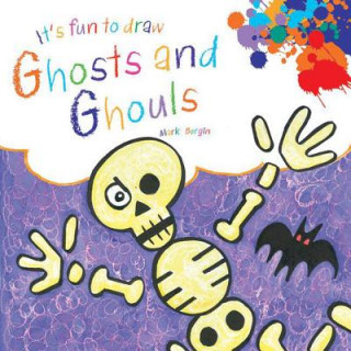 Kniha It's Fun to Draw Ghosts and Ghouls Mark Bergin