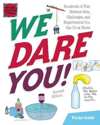 Kniha We Dare You!: Hundreds of Fun Science Bets, Challenges, and Experiments You Can Do at Home Vicki Cobb