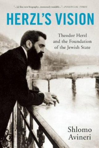 Carte Herzl's Vision: Theodor Herzl and the Foundation of the Jewish State Shlomo Avineri