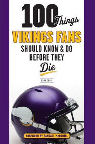 Könyv 100 Things Vikings Fans Should Know and Do Before They Die Mark Craig
