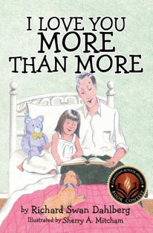 Book I Love You More Than More Richard Swan Dahlberg