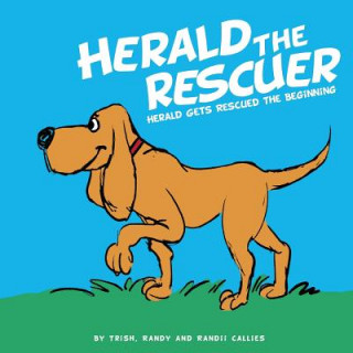 Kniha Herald the Rescuer Trish Callies