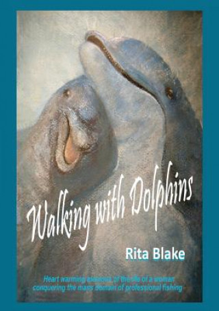Knjiga Walking with Dolphins Rita Blake
