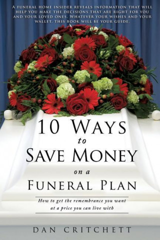 Książka 10 Ways to Save Money on a Funeral Plan Dan Critchett