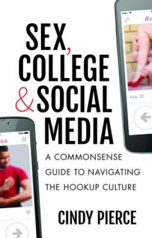 Könyv Sex, College, and Social Media Cindy Pierce
