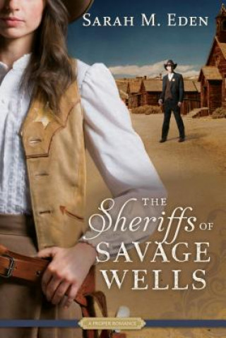 Kniha The Sheriffs of Savage Wells Sarah M. Eden
